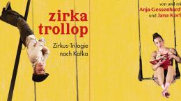 Gelbes Plakat mit roter Schrift "zirka trollop", links Anja Gessenhardt in der Rolle der Bühnenarbeiterin kopfüber an der Vertikalstange, rechts Jana Korb in der Rolle der Trapezkünstlerin auf dem Trapez sitzend und lesend. Beide Performerinnen sind weiße cis Frauen.